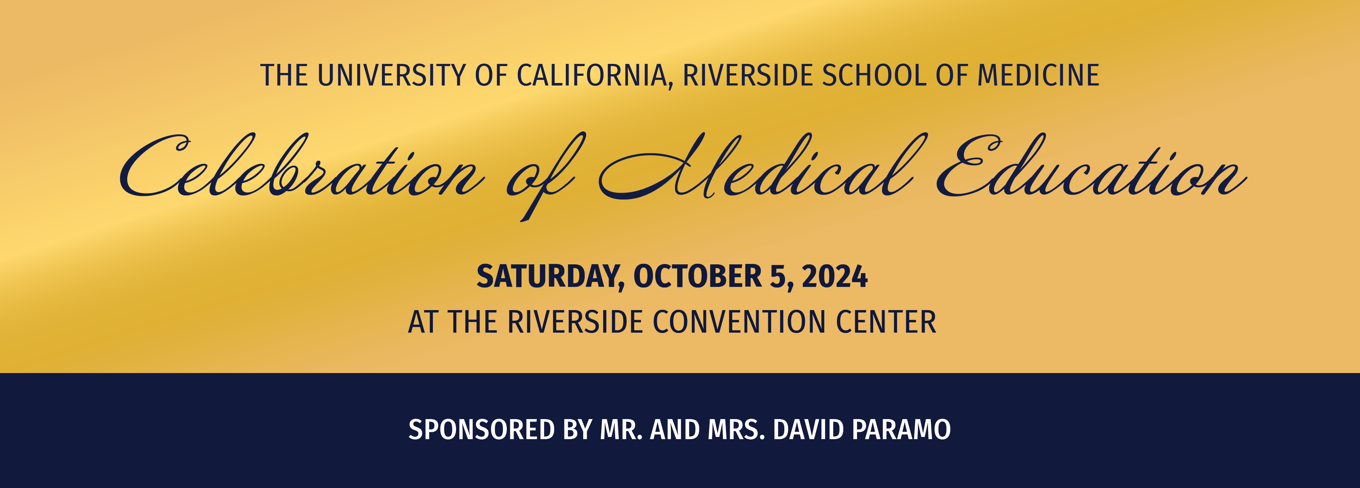 The university of california school of Medicine Celebration of Medical education - Saturday, October 5 2004 at the Riverside Convention Center